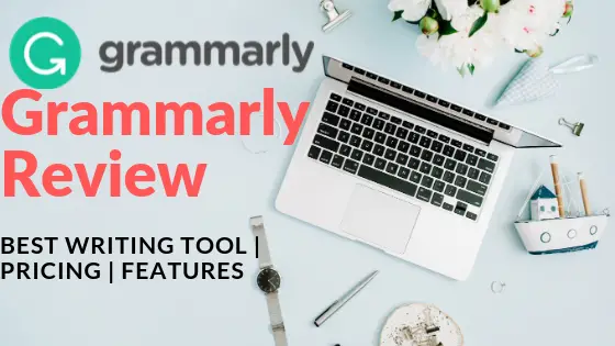 Grammarly Review | Pricing Plans | Best Writing for Tool Ever!