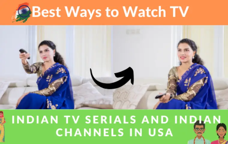 Indian channels in USA | Best ways to watch Indian TV serials at Lowest Price[2022]