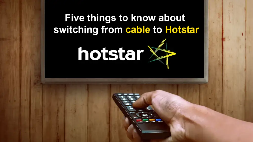 Five things to know about switching from cable to Hotstar