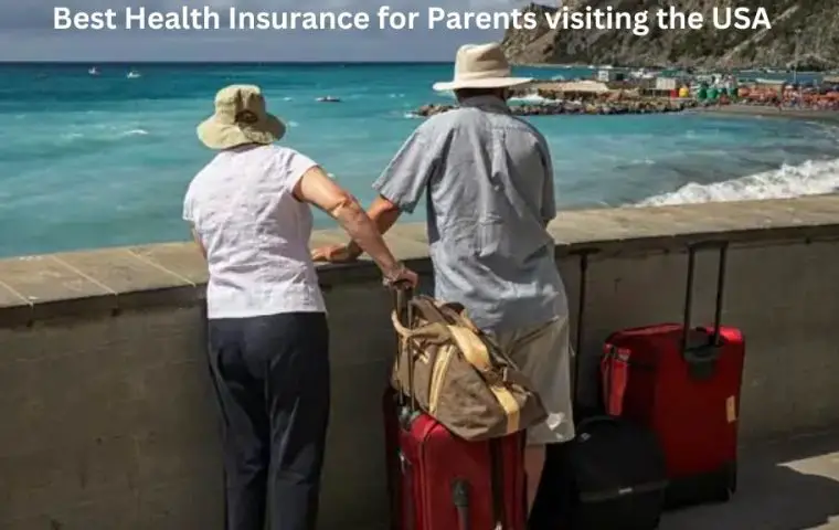 Best Health Insurance for Parents visiting the USA