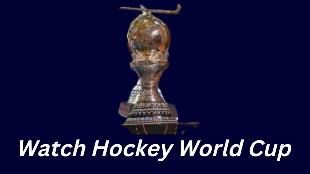 How to Watch Hockey World Cup