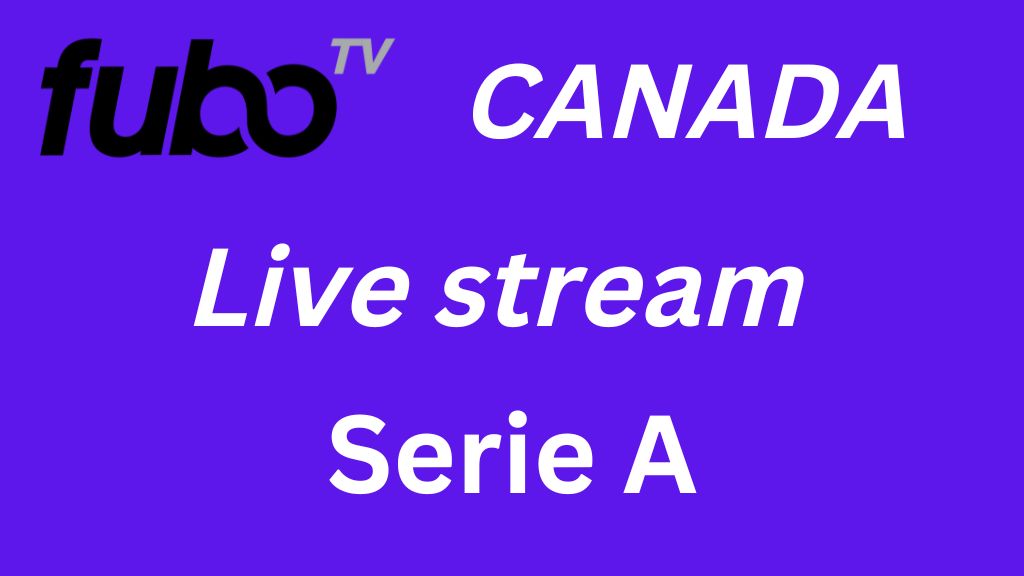 Watch Serie A in Canada