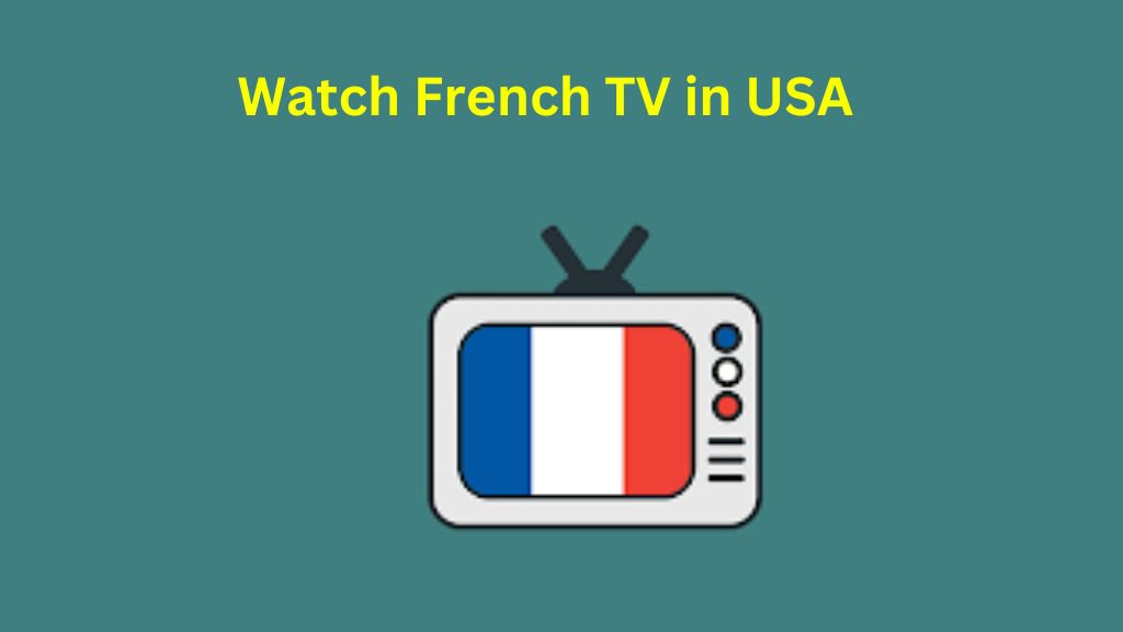 Watch French TV in USA