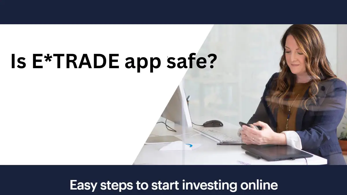Is ETrade app safe